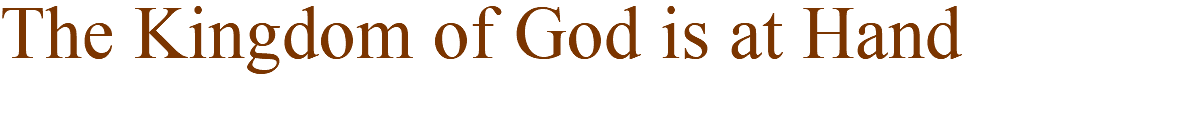 The Kingdom of God is at Hand